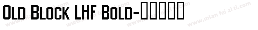 Old Block LHF Bold字体转换